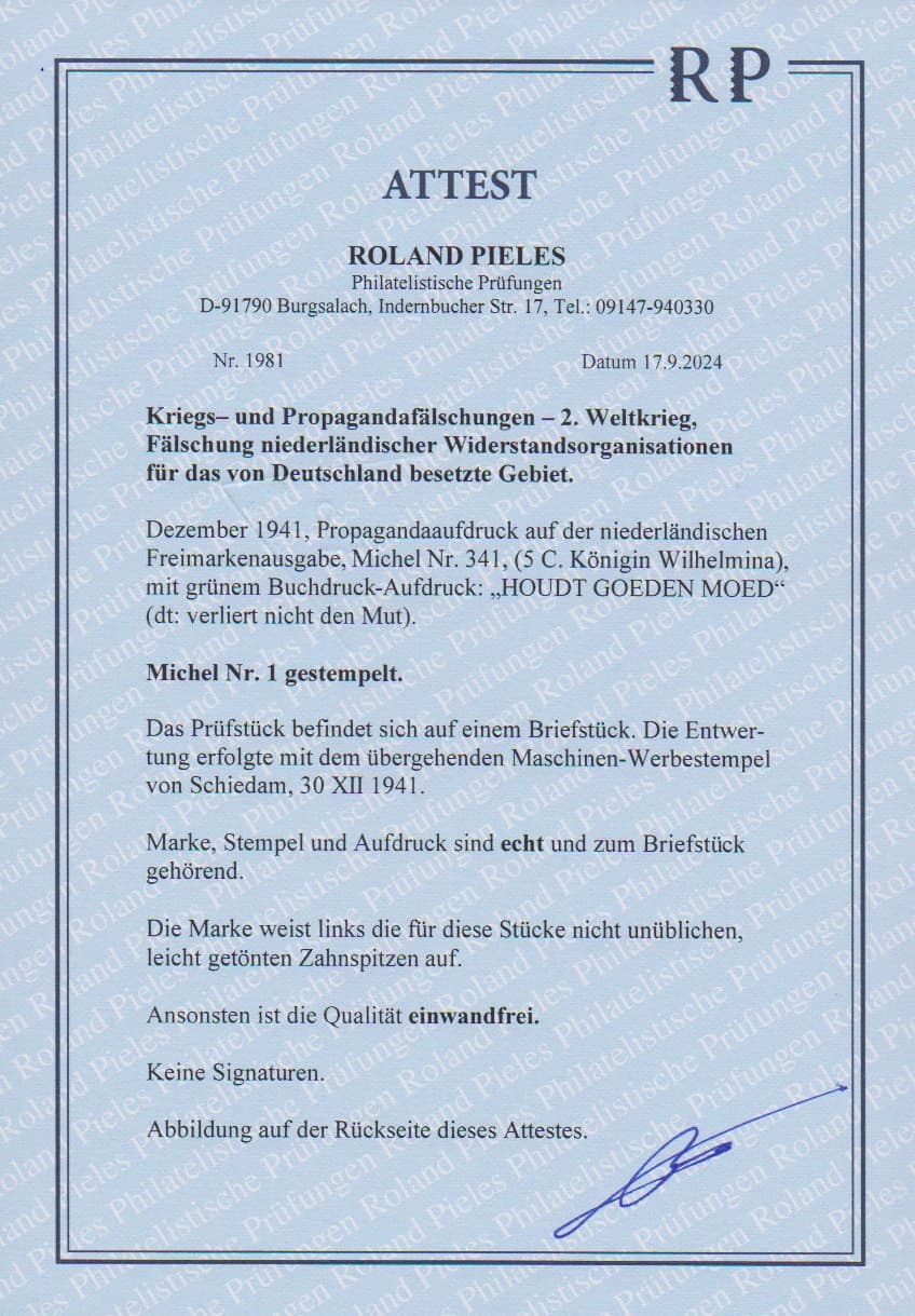 Los 984 - Fälschungen französischer Widerstandsorganisationen für das von Deutschland besetzte Gebiet, Niederlande 5 C. Wilhelmina mit grünem Buchdruck-Aufdruck "HOUDT GOEDEN MOED" (= verlier nicht den Mut) auf Briefstück mit Maschinen-Werbestempel von Schiedam, 30.12.1941 (Ausgabemonat!), links gummierungsbedingt Zahnspitzen typisch etwas getönt (belanglos). Von dieser Marke sind nur wenige Exemplare bekannt, die im Michel nur mit "-.-" bewertet sind. Attest Pieles