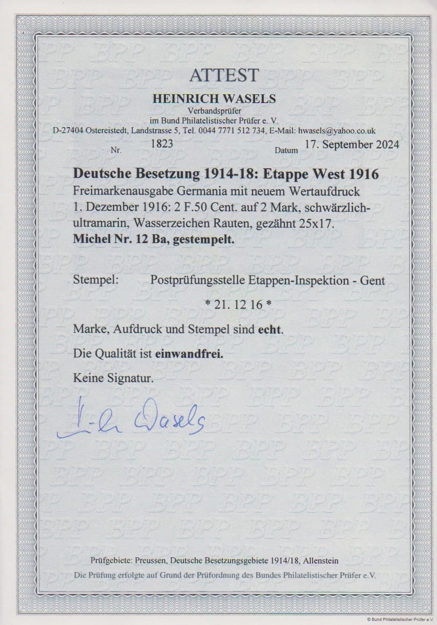 Los 6347 - 2,50 Fr. a. 2 Mk. in guter Zähnung und seltener Farbe schwärzlichblau tadellos gestempelt mit Ra3 der Postprüfungsstelle Etappen-Inspektion Gent 1916. Dazu eine normale Nr. 12Bb gestempelt. Attest Wasels bzw. letztere nur sign. Mi. 1580,-
